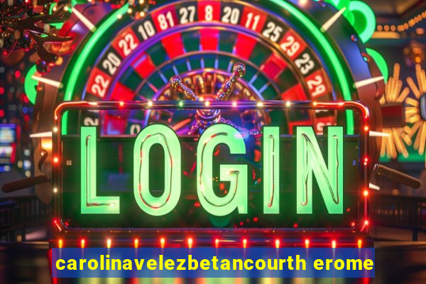 carolinavelezbetancourth erome